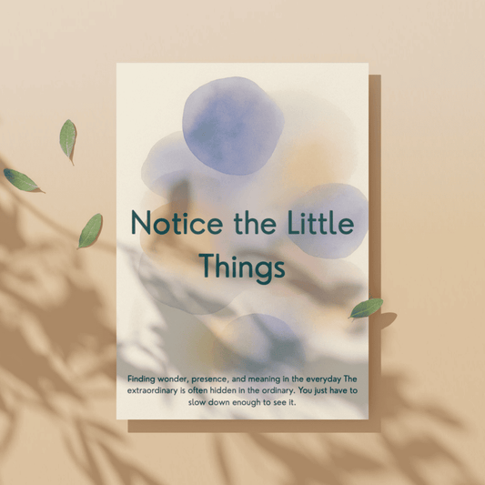 Week 23 — Notice the Little Things Companion Workbook