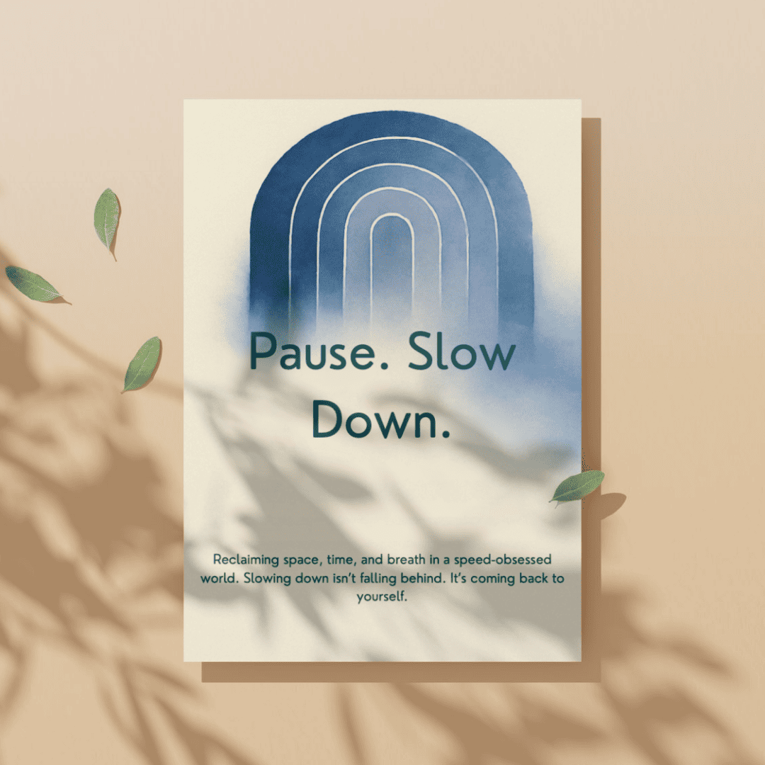 Week 17 — Pause. Slow Down. Companion Workbook